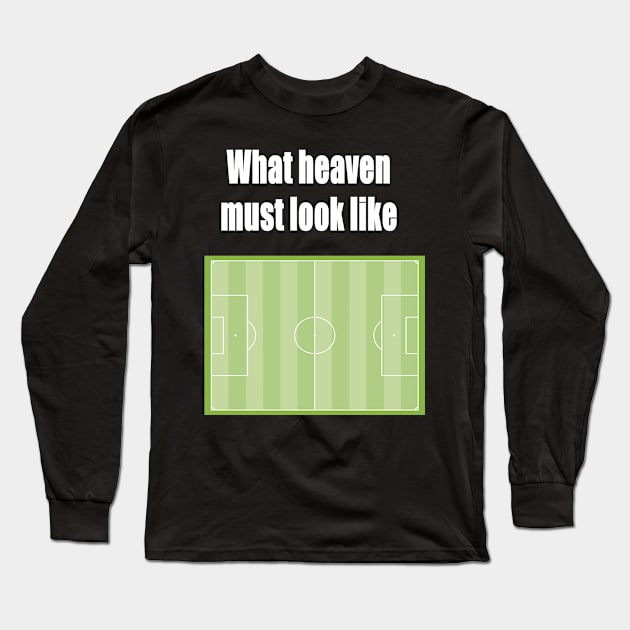 What heaven must look like Long Sleeve T-Shirt by NT85